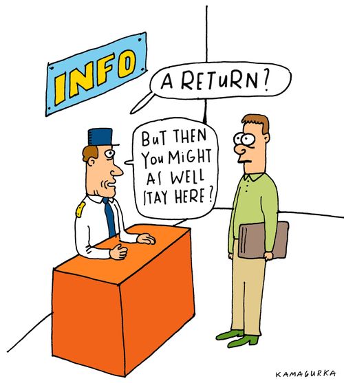 'A return? But then you might as well stay here?'