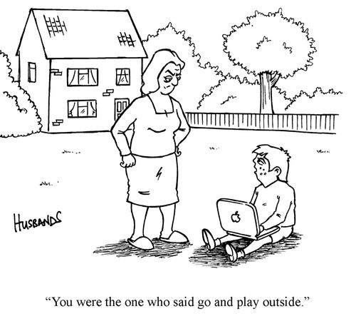 'You were the one who said go and play outside.'