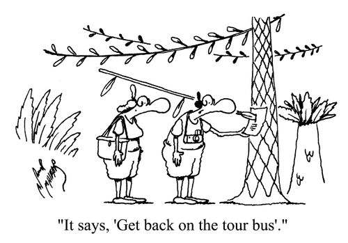 'It says, 'Get back on the tour bus'.'