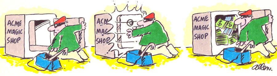 Burglar opens safe of the ACME MAGIC SHOP, finds it empty, slams door, opens it again and finds the safe full of money.