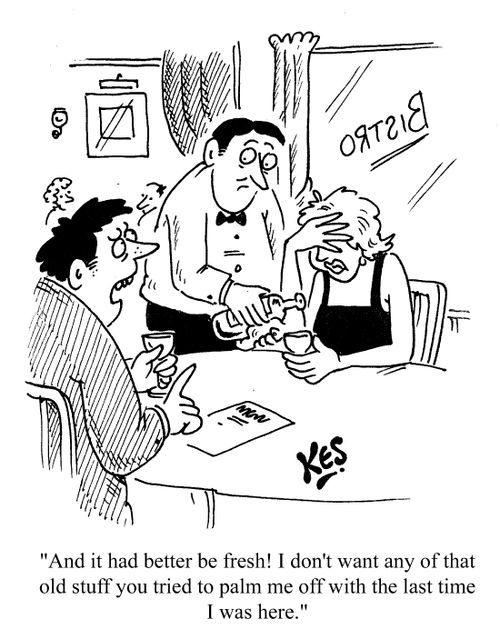 "I don't want any of that old stuff you tried to palm me off with last time!"