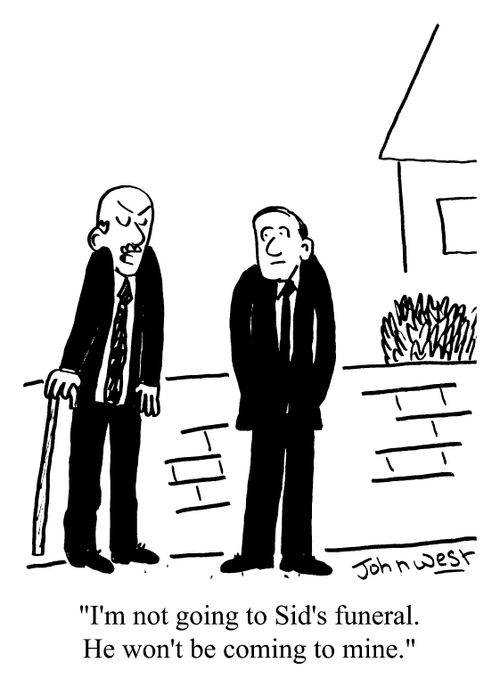 "I'm not going to Sid's funeral, he won't be coming to mine."