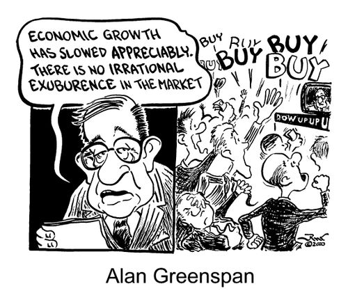 Alan Greenspan - "Economic growth has slowed appreciably. There is no irrational exuberance in the market."