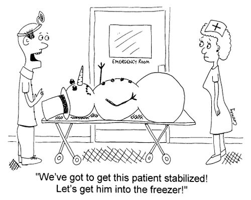 "We've got to get this patient stabilized! Let's get him into the freezer!"