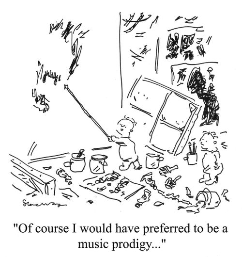 'Of course I would have preferred to be a music prodigy...'