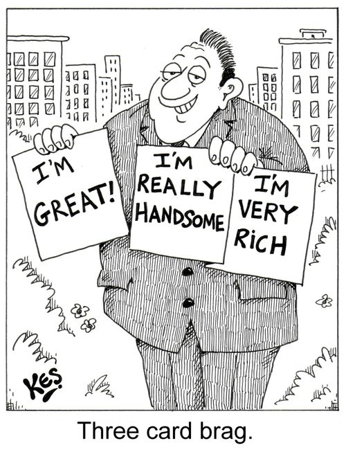 Three card brag - I'm great! I'm really handsome & I'm very rich.