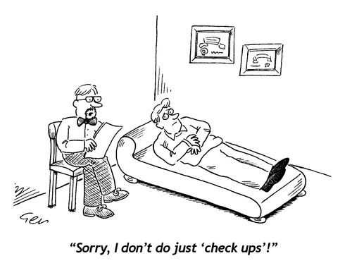 "Sorry, I don't just do just 'check ups'!"