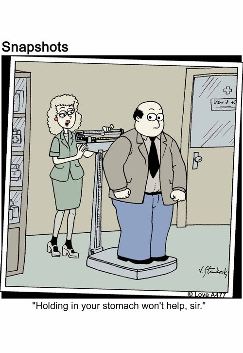 'Holding in your stomach won't help, sir.'