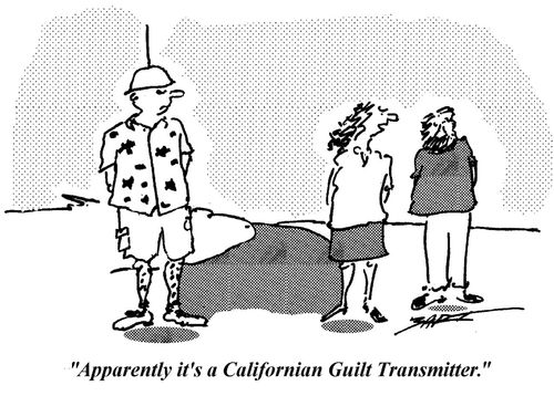 "Apparently it's a Californian Guilt Transmitter."