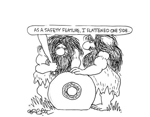 'As a safety feature, I flattened one side.'