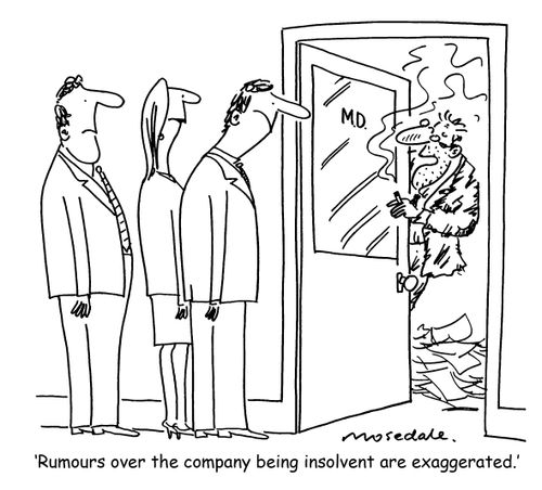 'Rumours over the company being insolvent are exaggerated.'