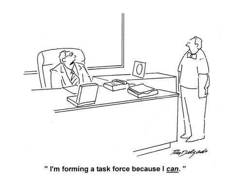 'I'm forming a task force because I can.'