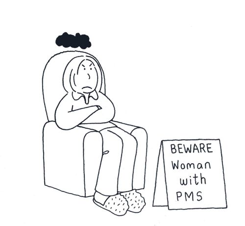 BEWARE woman with PMS