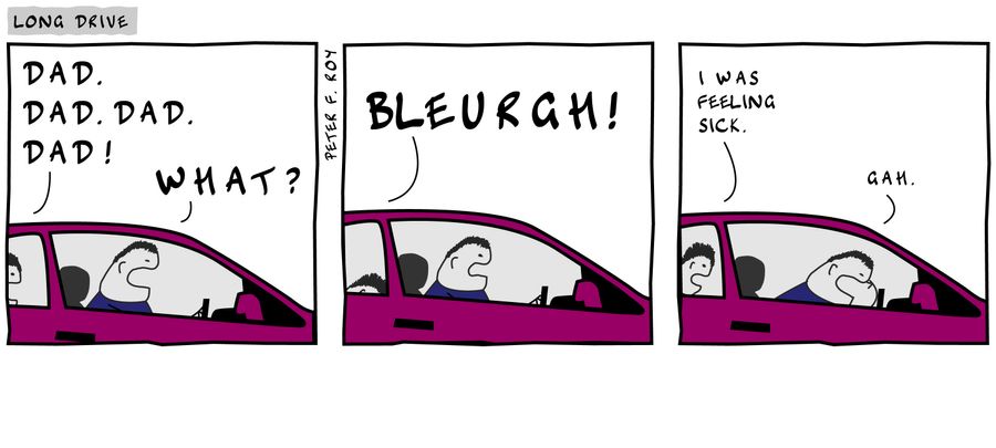 'Dad. Dad. Dad. Dad! Bleurgh! I was felling sick.'