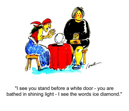 'I see you stand before a white door - you are bathed in shinning light - I see the words ice diamond.'
