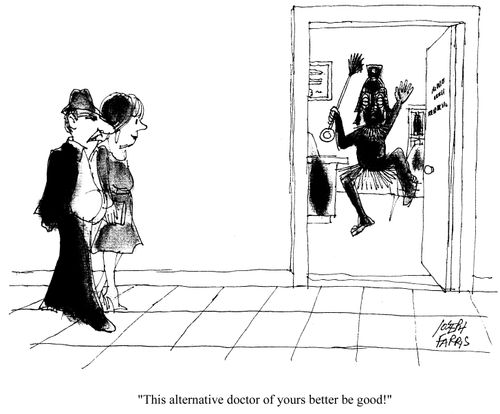 'This alternative doctor of yours better be good!'