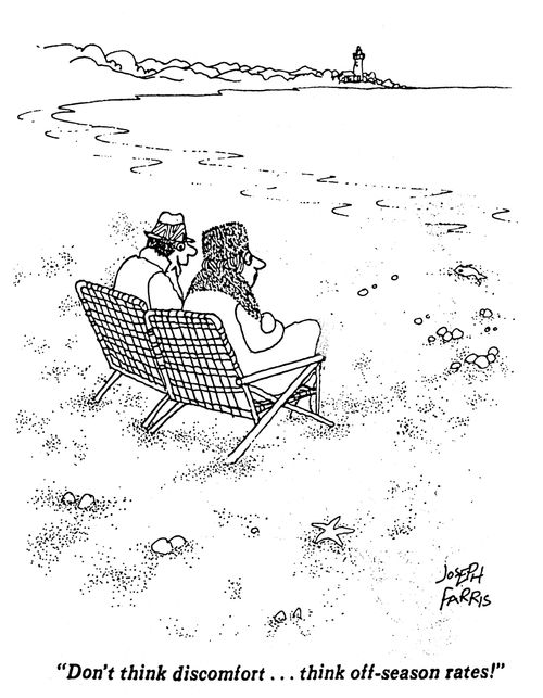 'Don't think discomfort... think off-season rates!'