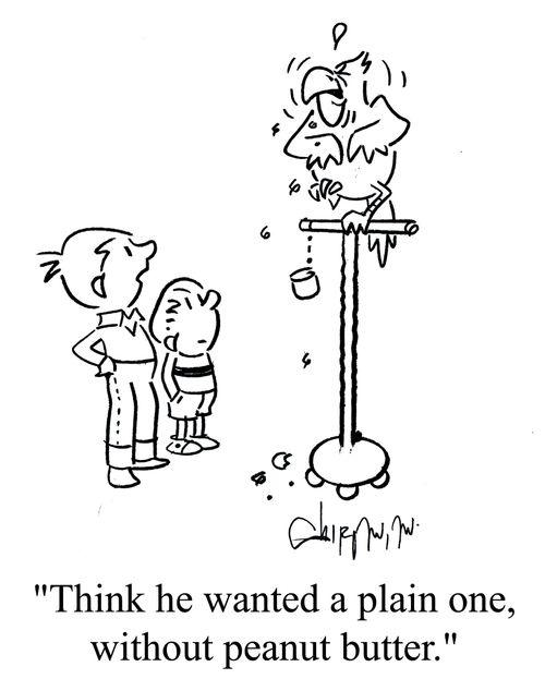 'Think he wanted a plain one, without peanut butter.'