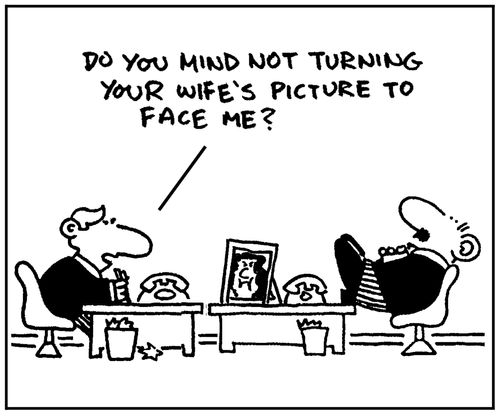 'Do you mind not turning your wife's picture to face me?'