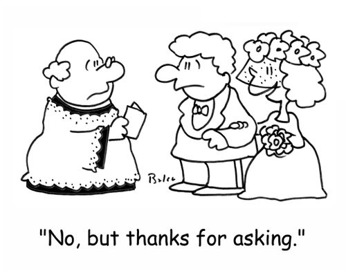 'No, but thanks for asking,'