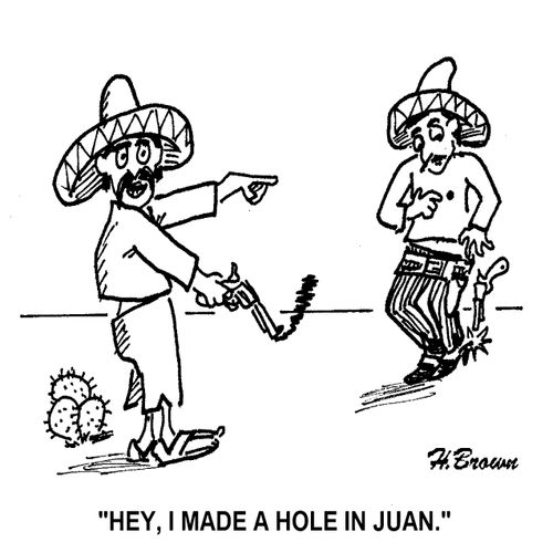 'Hey, I made a hole in Juan.'