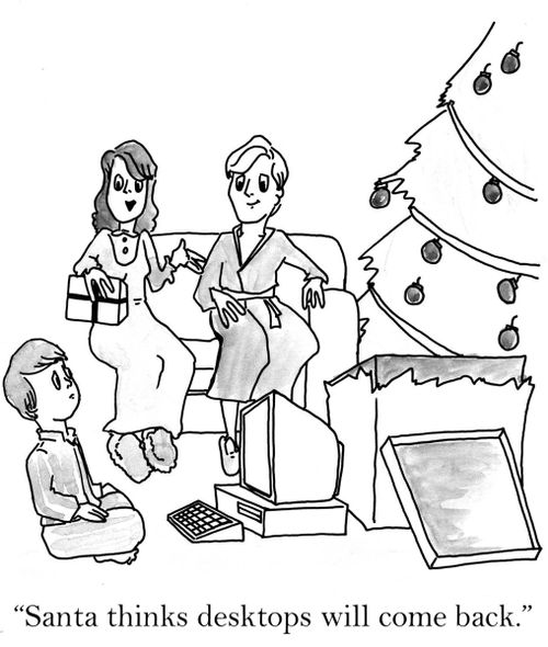 'Santa thinks desktops will come back.'