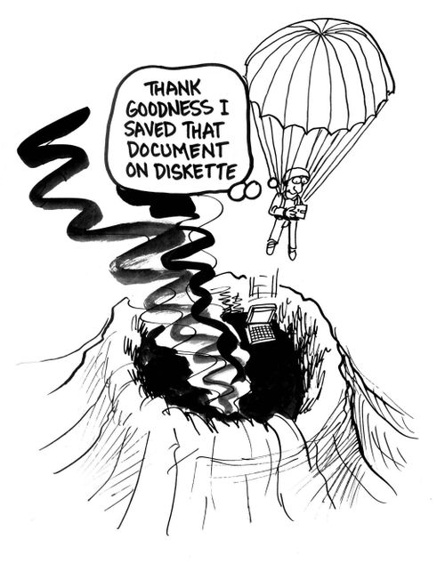 'Thank goodness I saved that document on diskette.'
