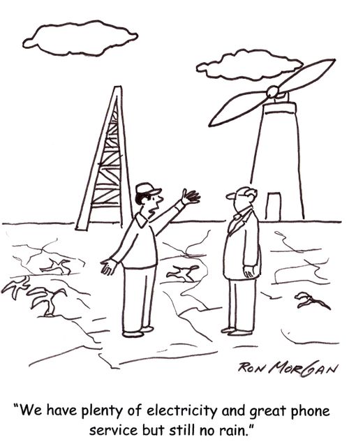 'We have plenty of electricity and great phone service but still no rain.'