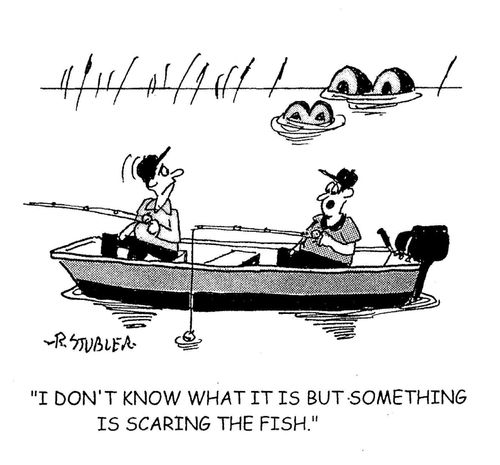'I don't know what it is but something is scaring the fish.'