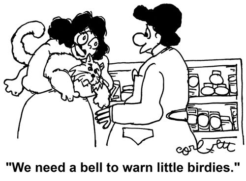 'We need a bell to warn little birdies.'