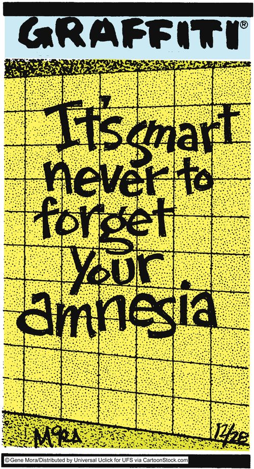 It's smart never to forget your amnesia.