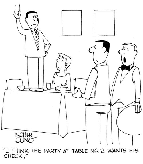 'I think the party at table no. 2 wants his check.'