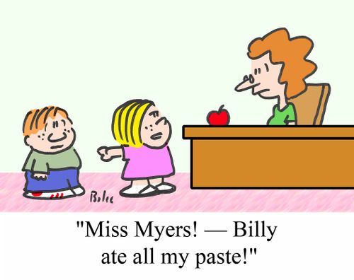 'Miss Myers! - Billy ate all my paste!'