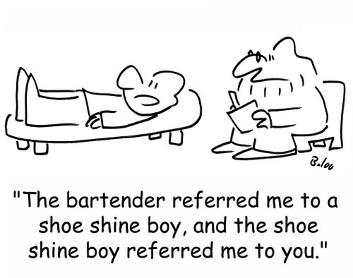 'The bartender referred me to a shoe shine boy, and the shoe shine boy referred me to you.'