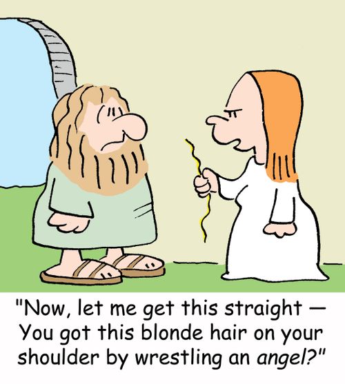 'Now, let me get this straight -- You got this blonde hair on your shoulder by wrestling an angel?'