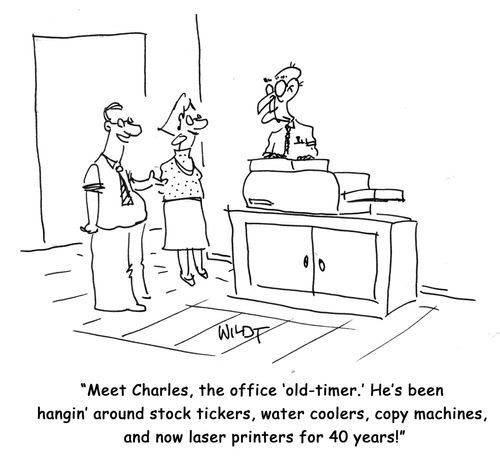 'Meet Charles, the office 'old-timer'. He's been hangin' around stock tickers, water coolers, copy machines, and now laser printers for 40 years!'