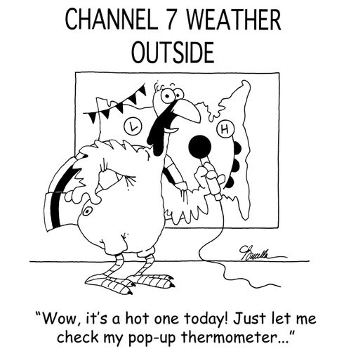 'Wow, it's a hot one today! Just let me check my pop-up thermometer...'