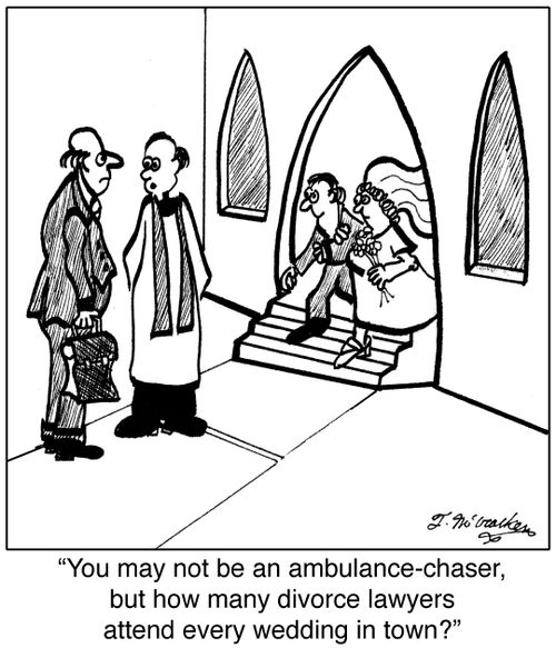 'You may not be an ambulance-chaser, but how many divorce lawyers attend every wedding in town?'