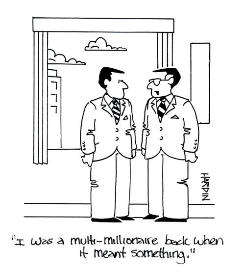 'I was a multi-millionaire back when it meant something.'