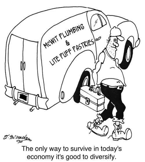 'McWit Plumbing and Lite Puff Pastries.' The only way to survive in today's economy it's good to diversify.'