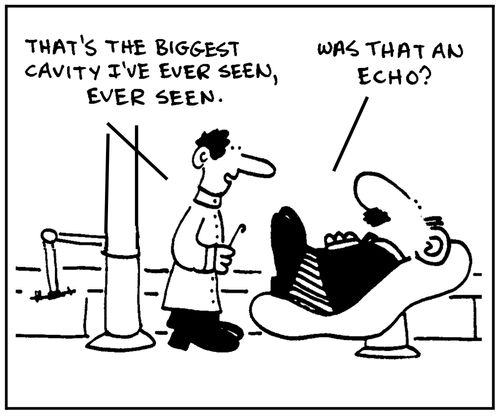'That's the biggest cavity I've ever seen, ever seen?'