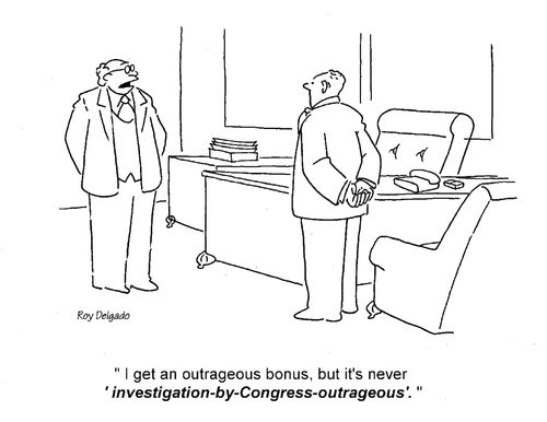 'I get an outrageous bonus, but it's never investigation-by-congress-outrageous.'