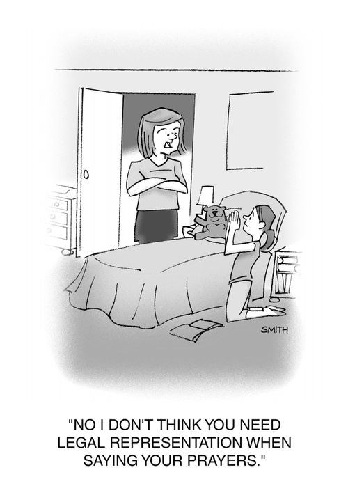 "NO I DON'T THINK YOU NEED LEGAL REPRESENTATION WHEN SAYING YOUR PRAYERS."