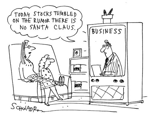 'Today stocks tumbled on the rumor that there is no Santa Claus.'