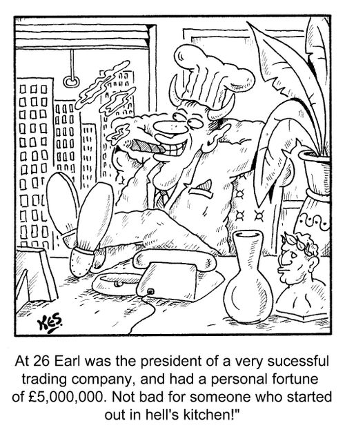 '...Not bad for someone who started out in hell's kitchen!'