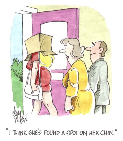 "I think she's found a spot on her chin."