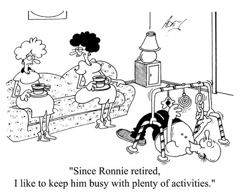 "Since Ronnie retired, I like to keep him busy with plenty of activities."