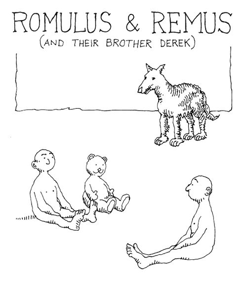 Romulus and Remus ( and their brother Derek )