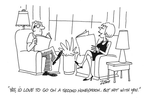 'Yes, I'd love to go on a second honeymoon...but not with you.'