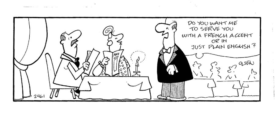 'Do you want me to serve you with a French accent or in just plain English?'